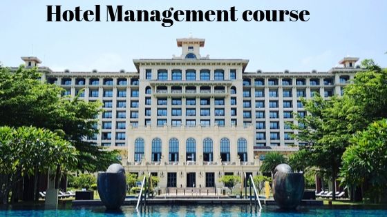Hotel Management Course क्या है और कैसे करे: फ़ीस, करियर, योग्यता
